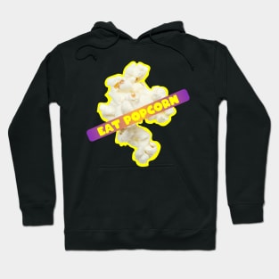 Eat Popcorn Hoodie